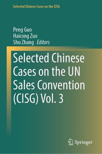 Selected Chinese Cases on the UN Sales Convention (CISG) Vol. 3 : Selected Chinese Cases on the CISG - Peng Guo