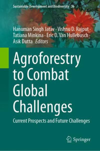 Agroforestry to Combat Global Challenges : Current Prospects and Future Challenges - Hanuman Singh Jatav