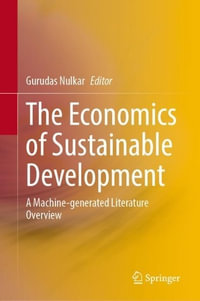 The Economics of Sustainable Development : A Machine-generated Literature Overview - Gurudas Nulkar