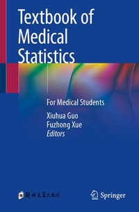 Textbook of Medical Statistics : For Medical Students - Xiuhua Guo