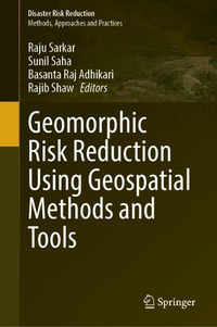 Geomorphic Risk Reduction Using Geospatial Methods and Tools : Disaster Risk Reduction - Raju Sarkar