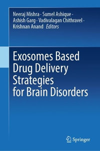 Exosomes Based Drug Delivery Strategies for Brain Disorders - Neeraj Mishra