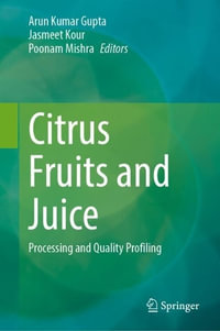 Citrus Fruits and Juice : Processing and Quality Profiling - Arun Kumar Gupta