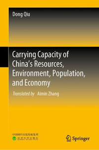 Carrying Capacity of China's Resources, Environment, Population, and Economy - Dong Qiu