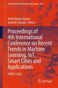 Proceedings of 4th International Conference on Recent Trends in Machine Learning, IoT, Smart Cities and Applications : ICMISC 2023 - Vinit Kumar Gunjan