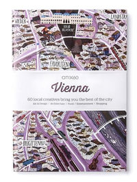 CITIx60 City Guides - Vienna : 60 local creatives bring you the best of the city - Victionary