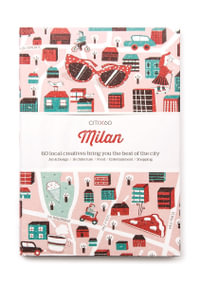 CITIx60 City Guides - Milan : 60 local creatives bring you the best of the city - Victionary