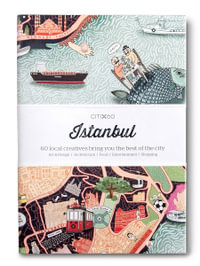 CITIx60 City Guides - Istanbul : 60 local creatives bring you the best of the city - Victionary