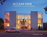 Clear View, A : How Glass Buildings in the Inner City Transformed a Neighborhood - Oscar Riera Ojeda