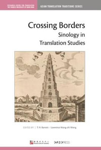 Crossing Borders : Sinology in Translation Studies - Lawrence Wang-chi Wong