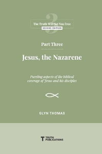 Part Three : Jesus, the Nazarene - Glyn Thomas