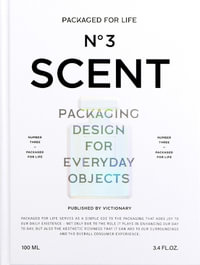 Packaged for Life: Scent : Packaging design for everyday objects - Victionary