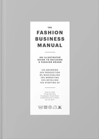 The Fashion Business Manual : An Illustrated Guide to Building a Fashion Brand - Fashionary