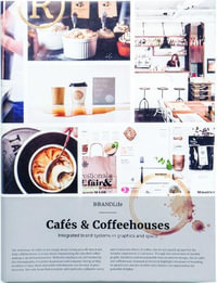 BrandLife: Cafes & Coffeehouses : Integrated brand systems in graphics and space - Victionary