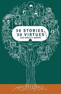 30 Stories, 30 Virtues - José Mario O. Mandía