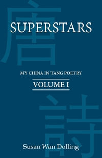 Superstars : My China in Tang Poetry - Susan Wan Dolling