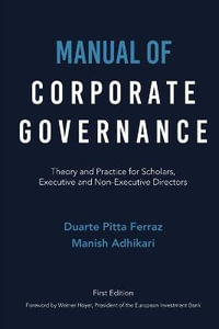 Manual of Corporate Governance : Theory and Practice for Scholars, Executive and Non-Executive Directors - Duarte Pitta Ferraz