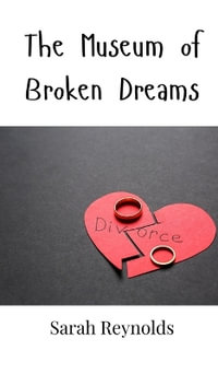 The Museum of Broken Dreams - Sarah Reynolds