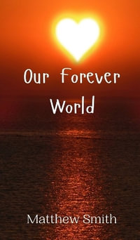 Our Forever World - Matthew Smith