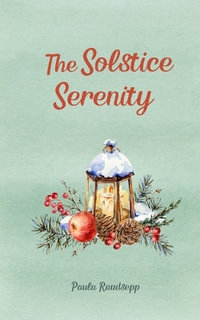 The Solstice Serenity - Paula Raudsepp