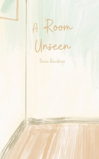 A Room Unseen - Paula Raudsepp