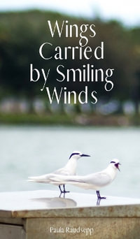 Wings Carried by Smiling Winds - Paula Raudsepp