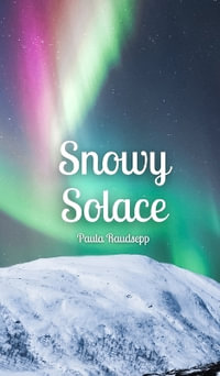 Snowy Solace - Paula Raudsepp