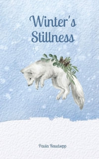 Winter's Stillness - Paula Raudsepp