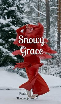 Snowy Grace - Paula Raudsepp