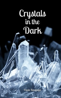 Crystals in the Dark - Paula Raudsepp