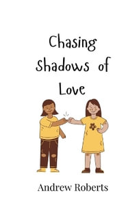 Chasing Shadows of Love - Andrew Roberts