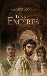 Tomb of Empires - Rehan Khan