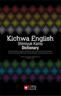 Kichwa English Shimiyuk Kamu Dictionary - Santiago David Gualapuro Gualapuro