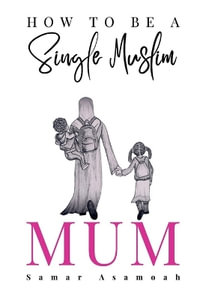 How to be a Single Muslim Mum - Samar Asamoah