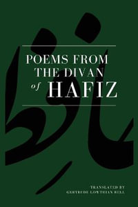 Poems from the Divan of Hafiz : Easy to Read Layout - Gertrude Lowthian Bell