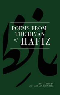 Poems from the Divan of Hafiz : Easy to Read Layout - Gertrude Lowthian Bell