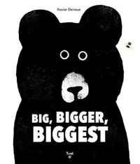 Big, Bigger, Biggest - Xavier Deneux