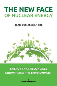 The New Face of Nuclear Energy - Jean-Luc Alexandre