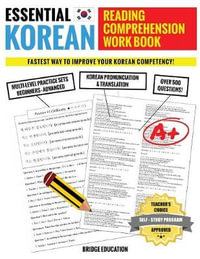 Essential Korean Reading Comprehension Workbook : Multi-Level Practice Sets With Over 500 Questions - Bridge Education