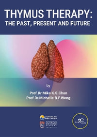 THYMUS THERAPY : The Past, Present and Future - Prof. Dr. Mike K.S. Chan