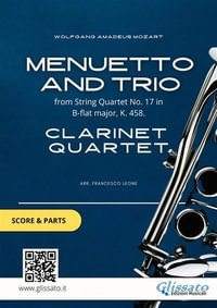 Clarinet Quartet "Menuetto and Trio" score & parts : from String Quartet No. 17 in B-flat major, K. 458. - a cura di Francesco Leone