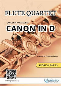 Flute Quartet "Canon in D" by Pachelbel - score and parts : for intermediate players - Johann Pachelbel