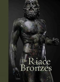 Riace Bronzes : Hidden Treasures - LUIGI SPINA