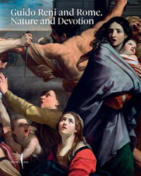 Guido Reni and Rome : Nature and Devotion - Guido Reni