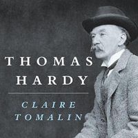 Thomas Hardy - Claire Tomalin