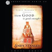 How Good Is Good Enough? - Andy Stanley