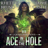 Ace in the Hole : Black Badge - Rhett C. Bruno