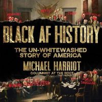 Black Af History : The Un-whitewashed Story of America; Library Edition - Michael Harriot