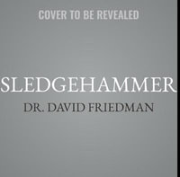 Sledgehammer : How Breaking with the Past Brought Peace to the Middle East - David Friedman