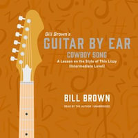 Cowboy Song : A Lesson on the Style of Thin Lizzy (Intermediate Level) - Bill Brown